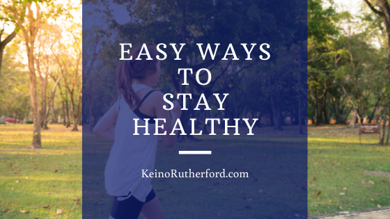 Easy Ways to Stay Healthy
