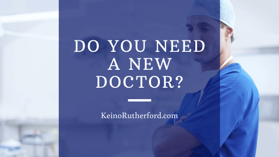 Do You Need a New Doctor?