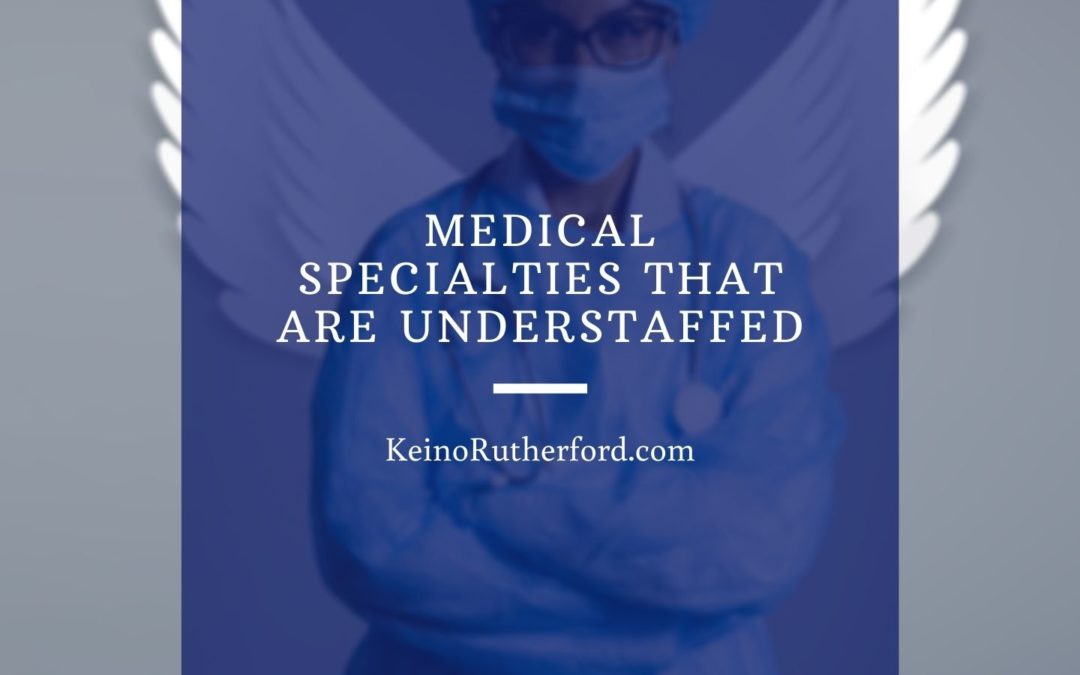 Medical Specialties That Are Understaffed